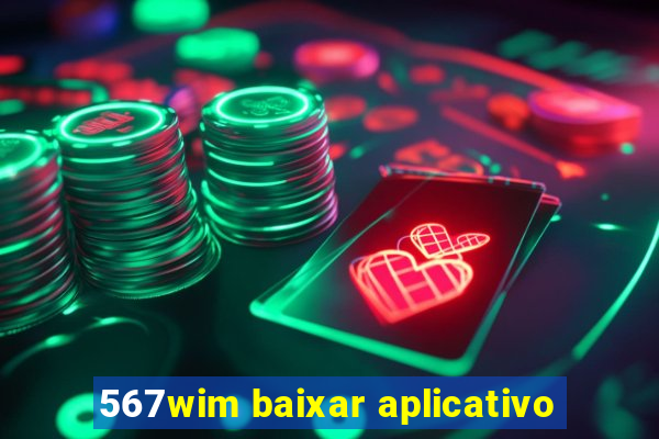 567wim baixar aplicativo